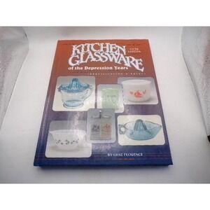 Kitchen Glassware of the Depression Years 5th Edition Gene Florence 1995 Hardcov